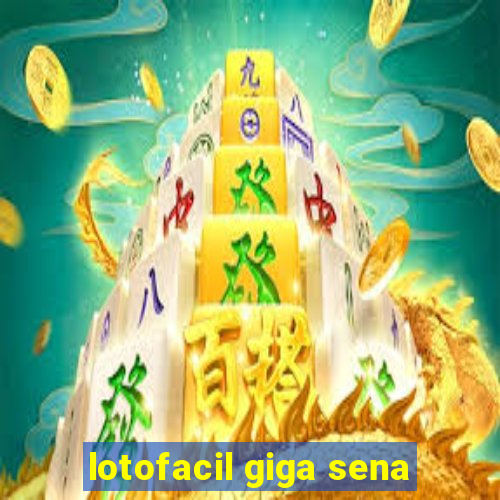 lotofacil giga sena